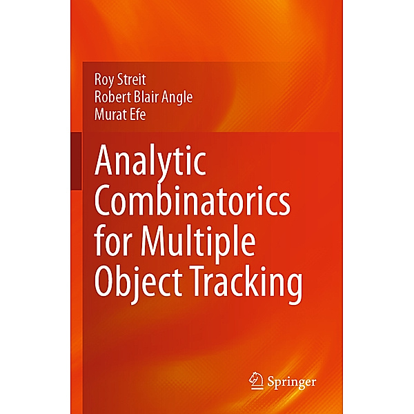 Analytic Combinatorics for Multiple Object Tracking, Roy Streit, Robert Blair Angle, Murat Efe