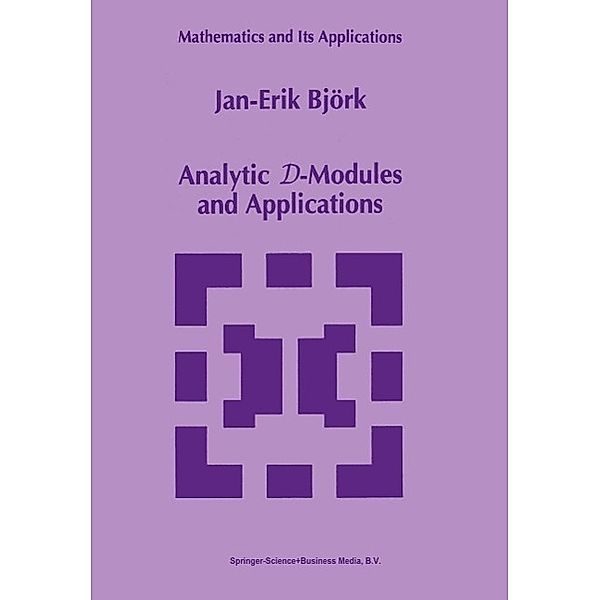 Analytic D-Modules and Applications / Mathematics and Its Applications Bd.247, Jan-Erik Björk