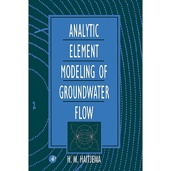 Analytic Element Modeling of Groundwater Flow, H. M. Haitjema