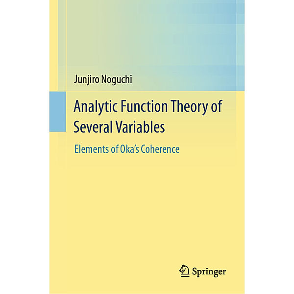 Analytic Function Theory of Several Variables, Junjiro Noguchi