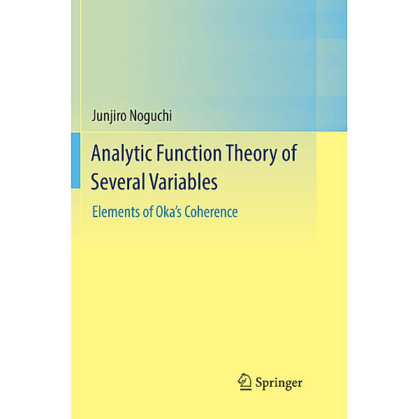 Analytic Function Theory of Several Variables, Junjiro Noguchi