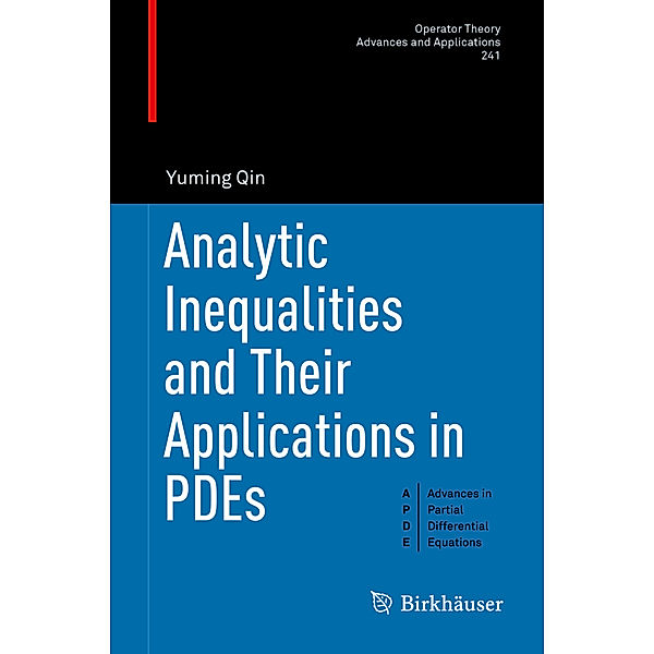 Analytic Inequalities and Their Applications in PDEs, Yuming Qin