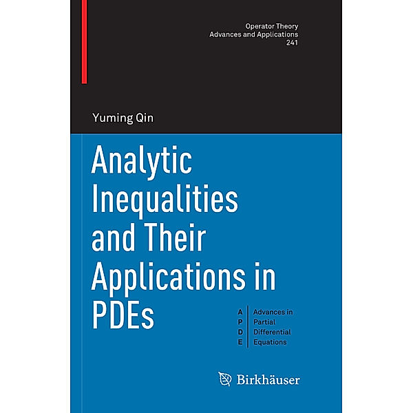 Analytic Inequalities and Their Applications in PDEs, Yuming Qin