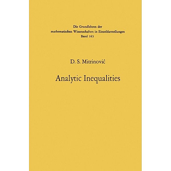 Analytic Inequalities / Grundlehren der mathematischen Wissenschaften Bd.165, Dragoslav S. Mitrinovic