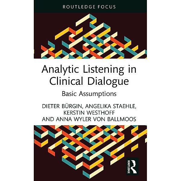 Analytic Listening in Clinical Dialogue, Dieter Bürgin, Angelika Staehle, Kerstin Westhoff, Anna Wyler von Ballmoos