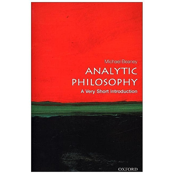 Analytic Philosophy: A Very Short Introduction, Michael Beaney