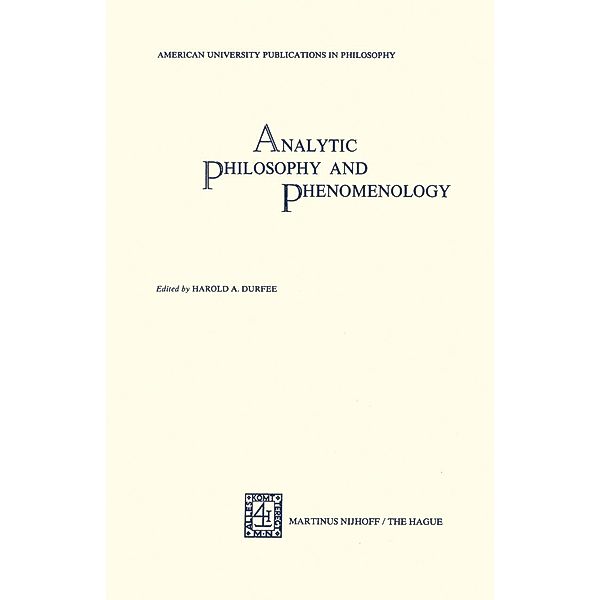 Analytic Philosophy and Phenomenology / American University Publications in Philosophy Bd.2, H. A. Durfee