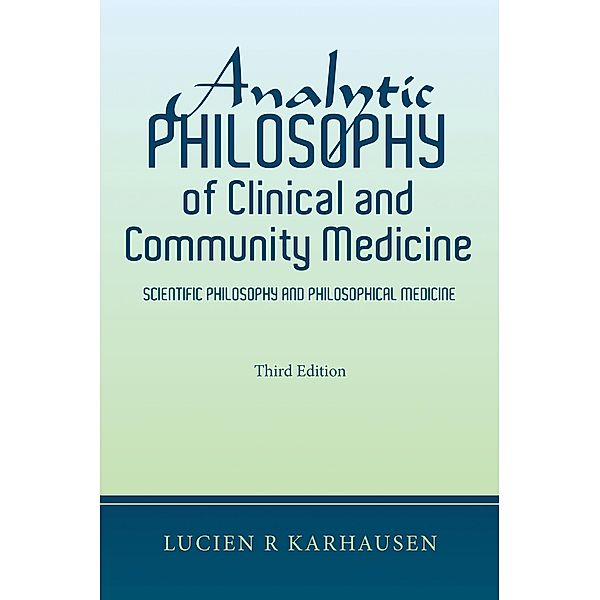 Analytic Philosophy of Clinical and Community Medicine, Lucien R Karhausen