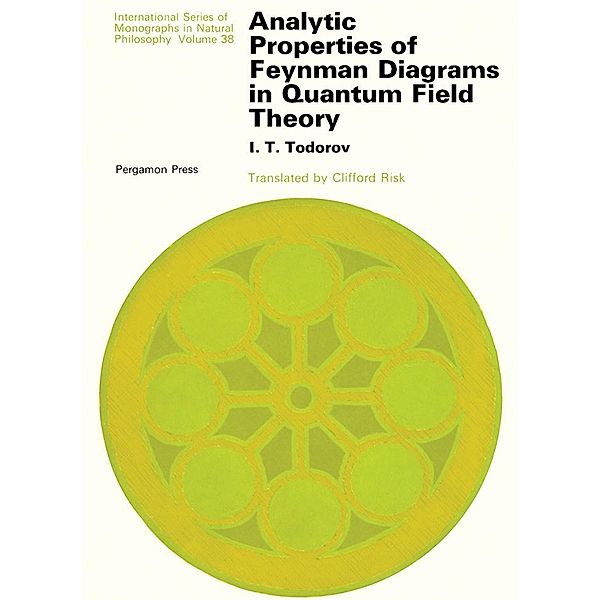 Analytic Properties of Feynman Diagrams in Quantum Field Theory, I. T. Todorov