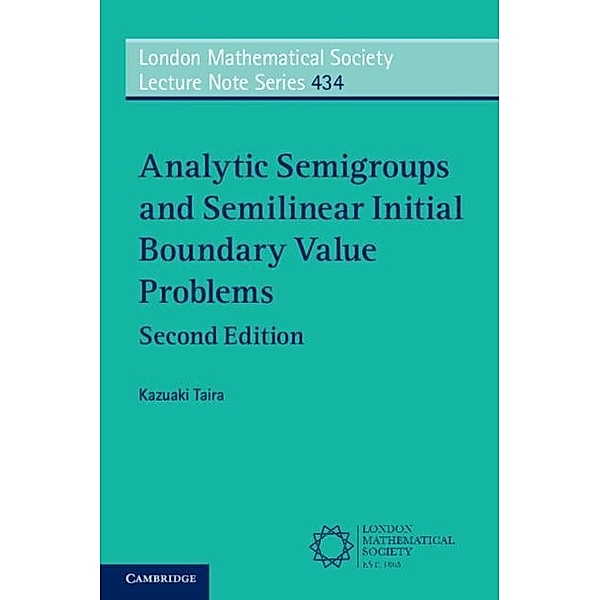 Analytic Semigroups and Semilinear Initial Boundary Value Problems, Kazuaki Taira