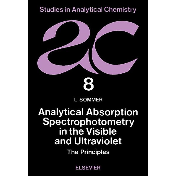 Analytical Absorption Spectrophotometry in the Visible and Ultraviolet, L. Sommer