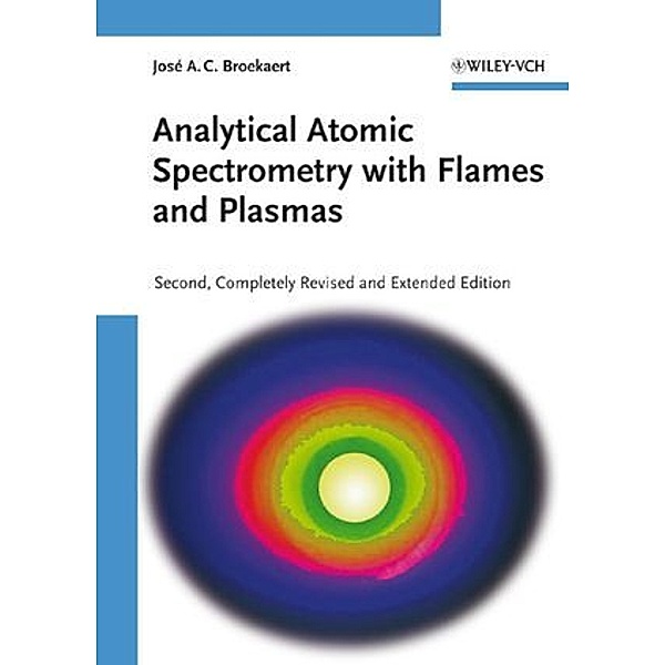 Analytical Atomic Spectrometry with Flames and Plasmas, Jose A. C. Broekaert