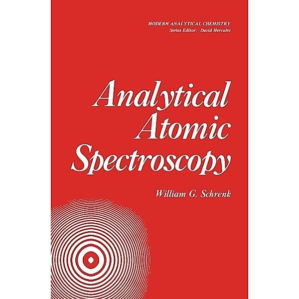 Analytical Atomic Spectroscopy / Modern Analytical Chemistry, William Schrenk