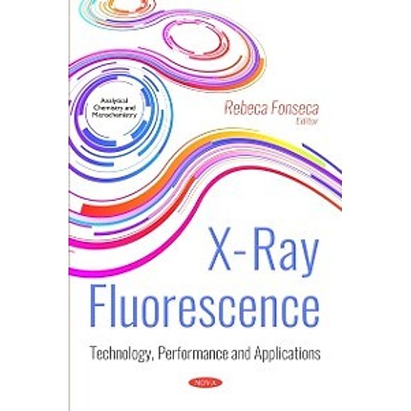 Analytical Chemistry and Microchemistry: X-Ray Fluorescence: Technology, Performance and Applications