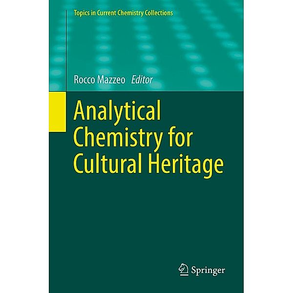 Analytical Chemistry for Cultural Heritage / Topics in Current Chemistry Collections