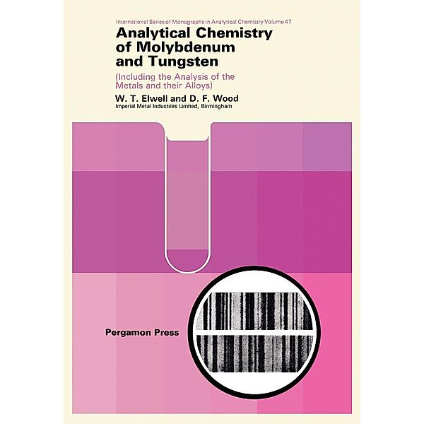 Analytical Chemistry of Molybdenum and Tungsten, W. T. Elwell, D. F. Wood