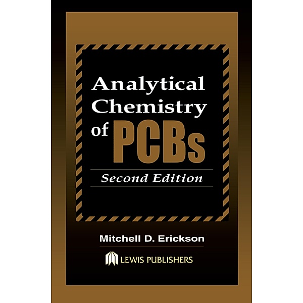 Analytical Chemistry of PCBs, Mitchell D. Erickson