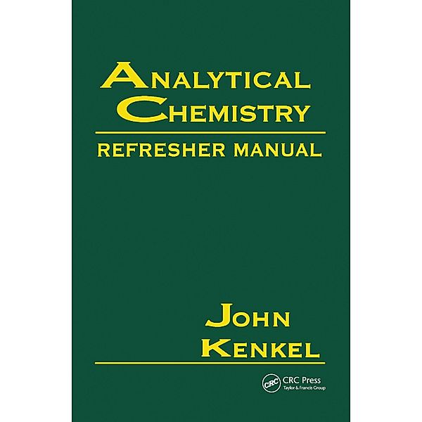 Analytical Chemistry Refresher Manual, John Kenkel
