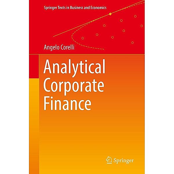 Analytical Corporate Finance / Springer Texts in Business and Economics, Angelo Corelli