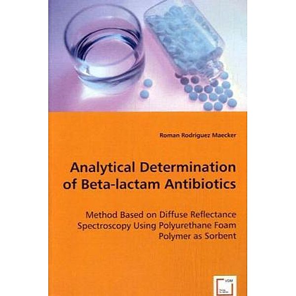 Analytical Determination of Beta-lactam Antibiotics, Roman Rodriguez Maecker, Roman Rodriguez Maecker