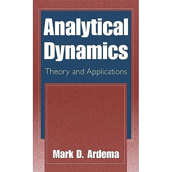 Analytical Dynamics, Mark D. Ardema