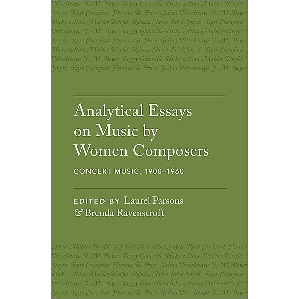 Analytical Essays on Music by Women Composers: Concert Music, 1900?1960