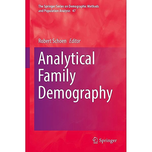 Analytical Family Demography / The Springer Series on Demographic Methods and Population Analysis Bd.47