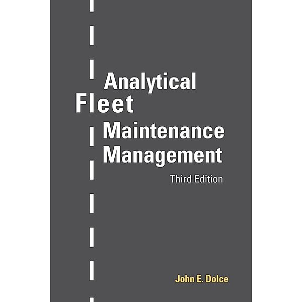 Analytical Fleet Maintenance Management / SAE International, John E Dolce