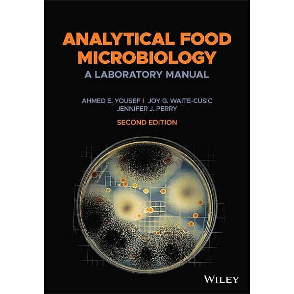 Analytical Food Microbiology, Ahmed E. Yousef, Joy G. Waite-Cusic, Jennifer J. Perry