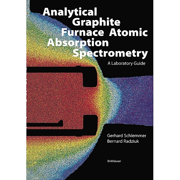 Analytical Graphite Furnace Atomic Absorption Spectrometry / Biomethods, G. Schlemmer