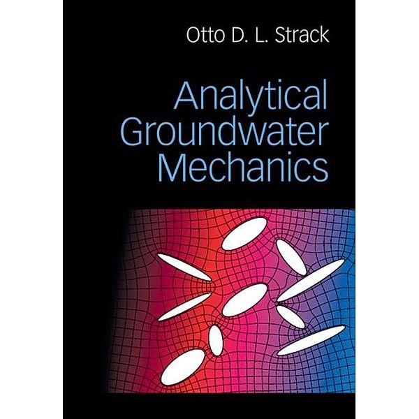 Analytical Groundwater Mechanics, Otto D. L. Strack