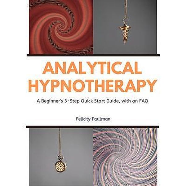 Analytical Hypnotherapy, Felictity Paulman