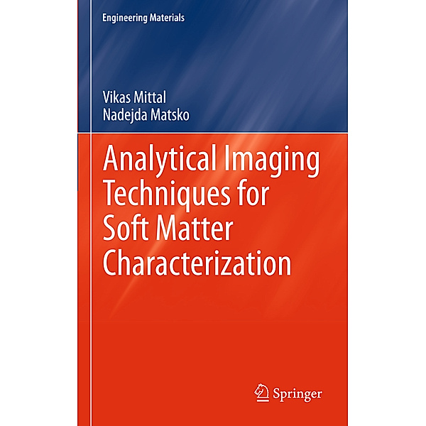 Analytical Imaging Techniques for Soft Matter Characterization, Vikas Mittal, Nadejda B. Matsko