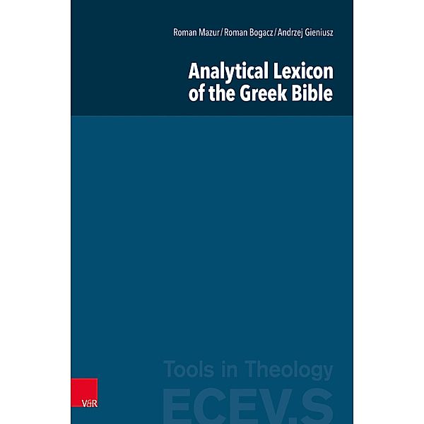 Analytical Lexicon of the Greek Bible / Eastern and Central European Voices. Supplements Bd.1, Roman Mazur, Roman Bogacz, Andrzej Gieniusz