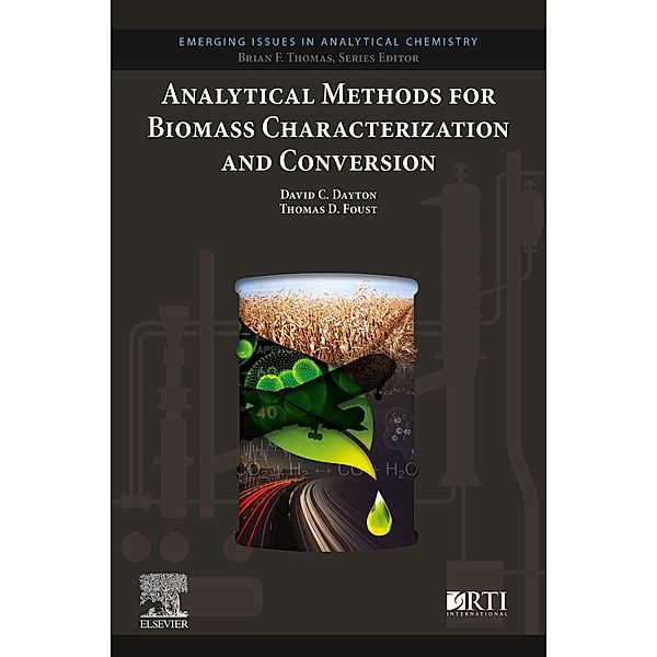 Analytical Methods for Biomass Characterization and Conversion, David C. Dayton, Thomas D. Foust