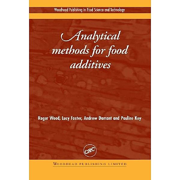 Analytical Methods for Food Additives, R. Wood, L. Foster, A. Damant, P. Key