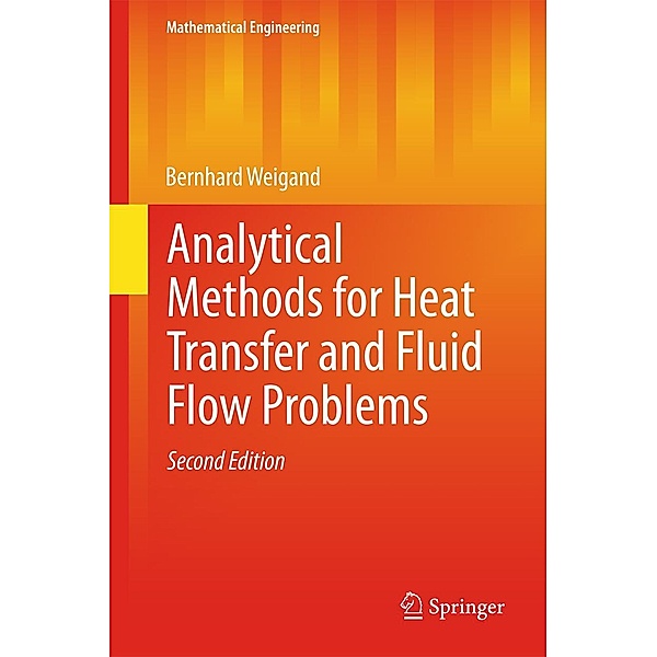 Analytical Methods for Heat Transfer and Fluid Flow Problems / Mathematical Engineering, Bernhard Weigand