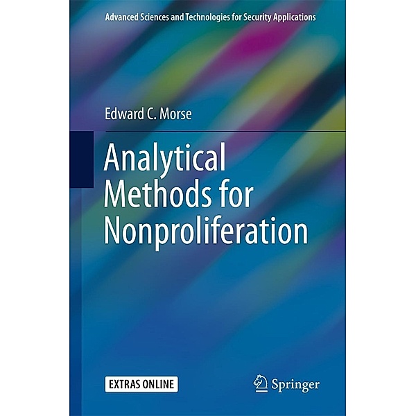 Analytical Methods for Nonproliferation / Advanced Sciences and Technologies for Security Applications, Edward C. Morse