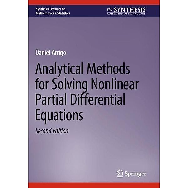 Analytical Methods for Solving Nonlinear Partial Differential Equations, Daniel Arrigo