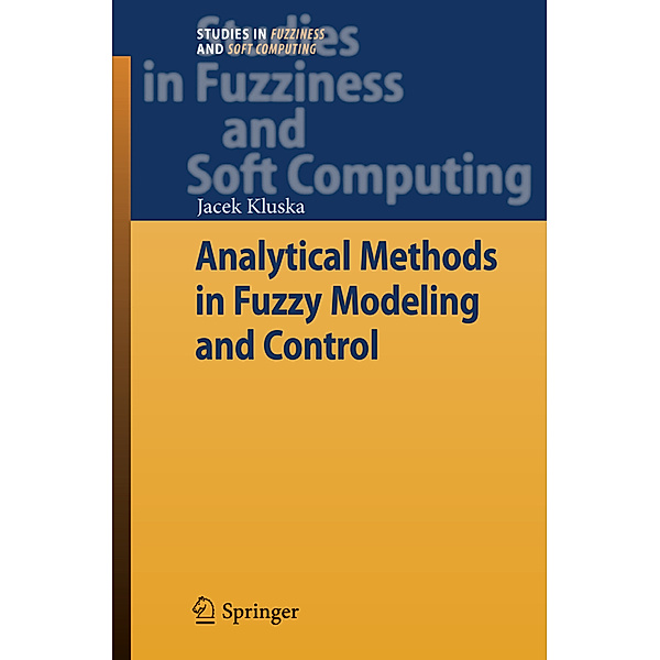 Analytical Methods in Fuzzy Modeling and Control, Jacek Kluska