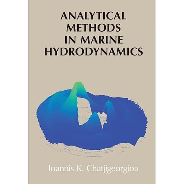 Analytical Methods in Marine Hydrodynamics, Ioannis K. Chatjigeorgiou