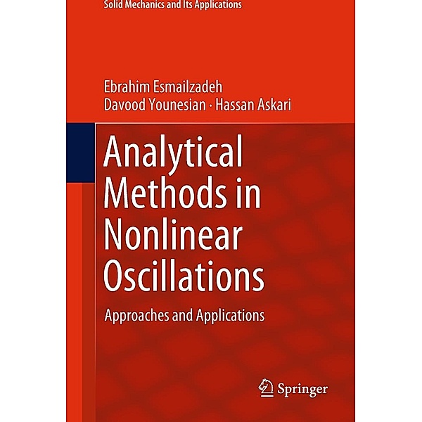 Analytical Methods in Nonlinear Oscillations / Solid Mechanics and Its Applications Bd.252, Ebrahim Esmailzadeh, Davood Younesian, Hassan Askari