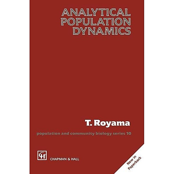 Analytical Population Dynamics / Population and Community Biology Series Bd.10, T. Royama