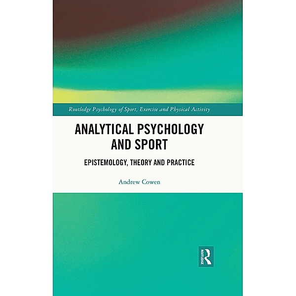 Analytical Psychology and Sport, Andrew Cowen