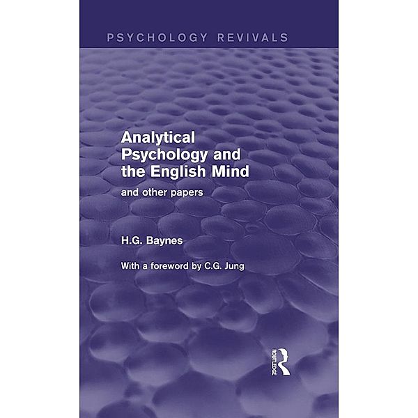 Analytical Psychology and the English Mind (Psychology Revivals), H. G. Baynes