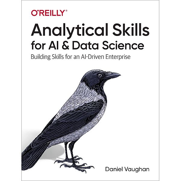 Analytical Skills for AI and Data Science, Daniel Vaughan