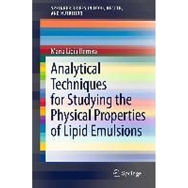Analytical Techniques for Studying the Physical Properties of Lipid Emulsions / SpringerBriefs in Food, Health, and Nutrition, Maria Lidia Herrera