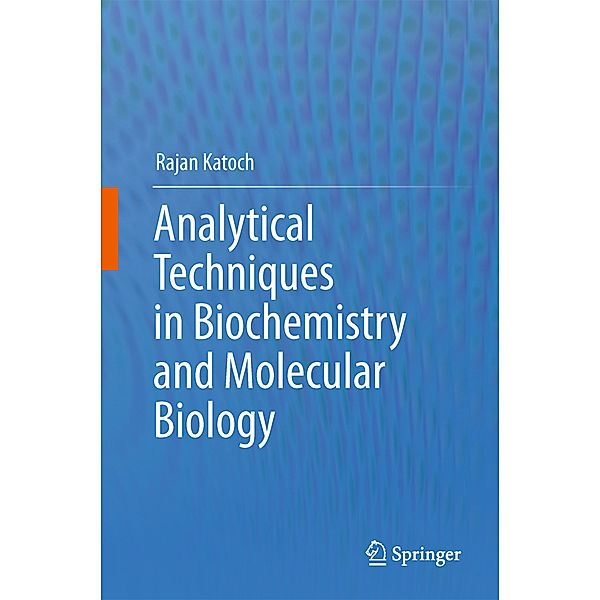 Analytical Techniques in Biochemistry and Molecular Biology, Rajan Katoch