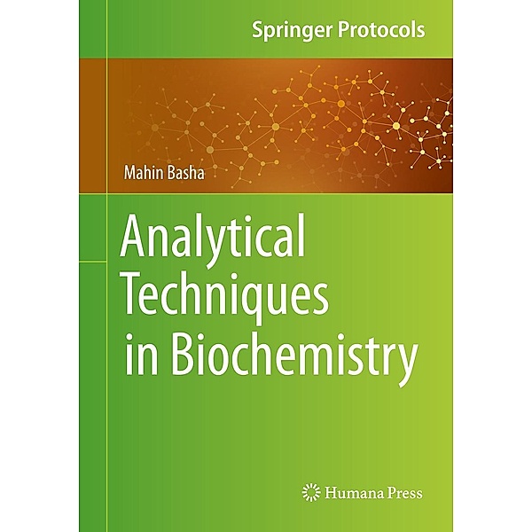 Analytical Techniques in Biochemistry / Springer Protocols Handbooks, Mahin Basha