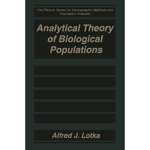 Analytical Theory of Biological Populations, Alfred J. Lotka